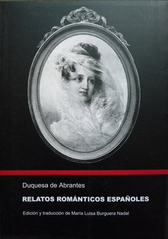Relatos románticos españoles. Edición y traducción de María Luisa Bruguera …