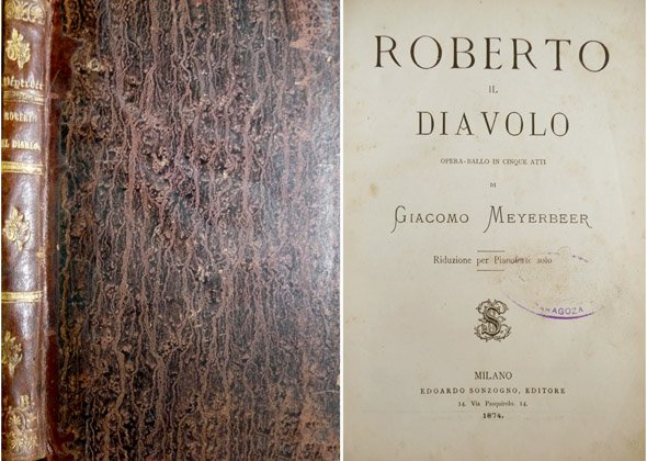 Roberto il Diavolo. Opera-Ballo in cinque atti. Reduzione per Pianoforte …