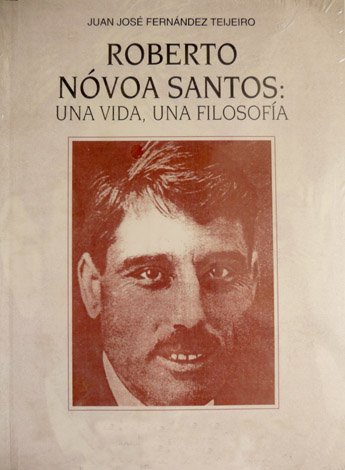 Roberto Nóvoa Santos: Una vida, una filosofía. Prólogo de Domingo …