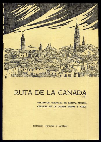 Ruta de La Cañada. Calatayud, Torralba de Ribota, Aniñón, Cervera …