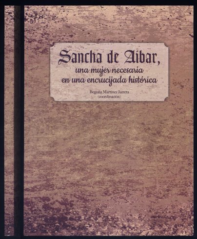 Sancha de Aibar, una mujer necesaria en una encrucijada histórica.