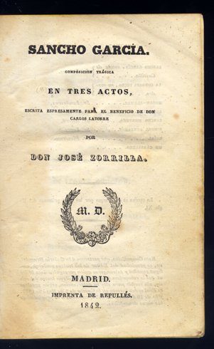Sancho García. Composición trágica en tres actos. Escrita espresamente (sic) …