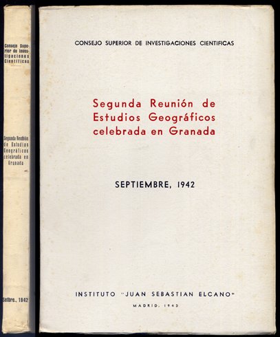 Segunda Reunión de Estudios Geográficos, celebrada en Granada. Septiembre, 1942. …