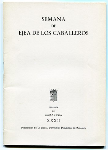 Semana de Ejea de los Caballeros. Textos de José María …