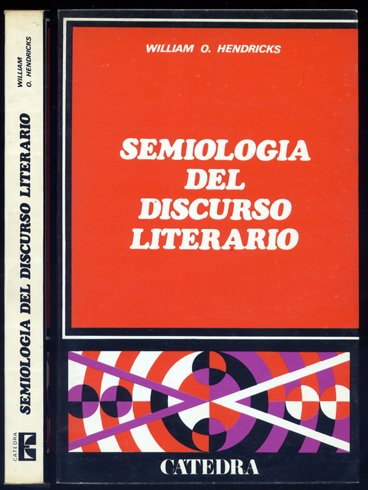 Semiología del discurso literario. Una crítica científica del arte verbal. …