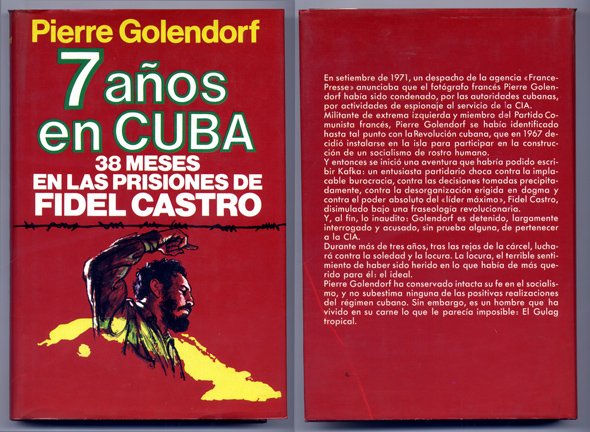 Siete años en Cuba. 38 meses en las prisiones de …