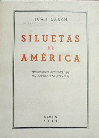 Siluetas de América. Impresiones recientes de un periodista español. | Immagine principale