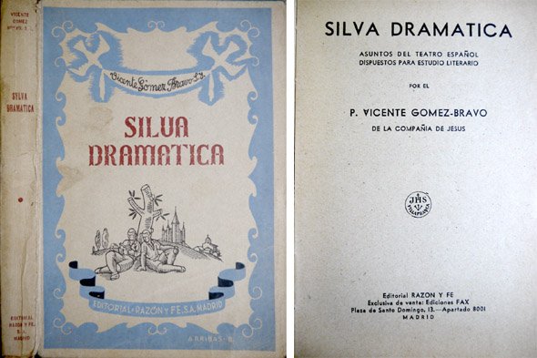 Silva Dramática. Asuntos del Teatro Español dispuestos para estudio literario.