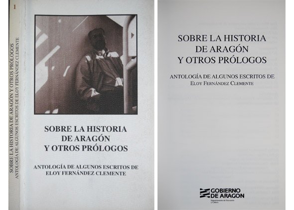 Sobre la historia de Aragón, y otros Prólogos. Antología de …