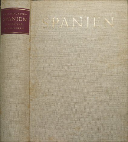 Spanien. Vision und Wirklichkeit. [La Realidad Histórica de España. 1954]. …