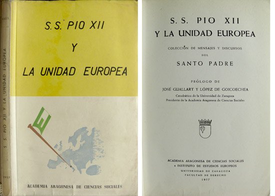 Su Santidad Pío XII y la Unidad Europea. Colección de …