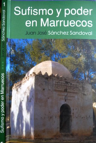 Sufismo y Poder en Marruecos. Milagros de Abu Ya'zzà [m.1177]. …