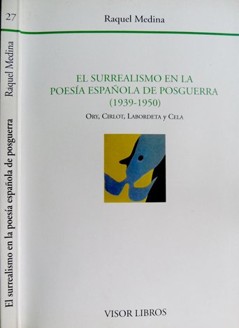 Surrealismo en la poesía española de postguerra (1939 - 1950). …