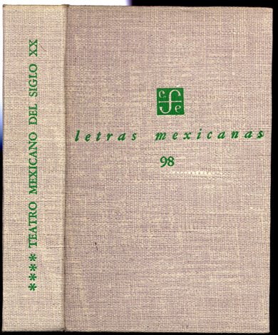Teatro Mexicano del Siglo XX. Selección, prólogo y notas. Tomo …