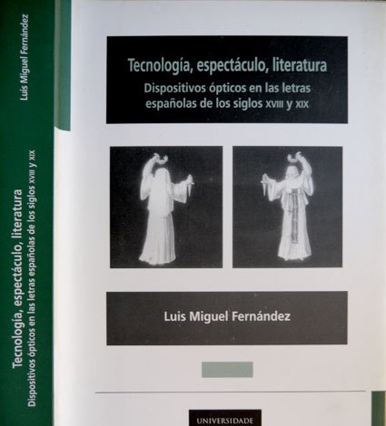 Tecnología, Espectáculo y Literatura. Dispositivos ópticos en las Letras Españolas …