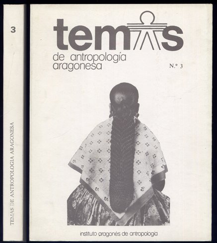 Temas de Antropología Aragonesa. Revista del Instituto Aragonés de Antropología. …