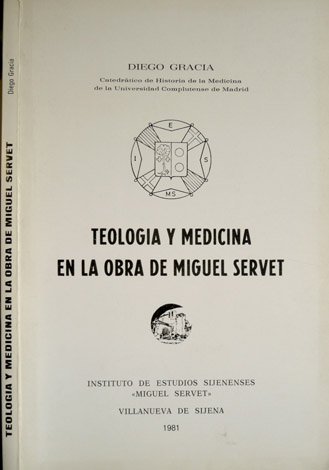 Teología y Medicina en la obra de Miguel Servet.