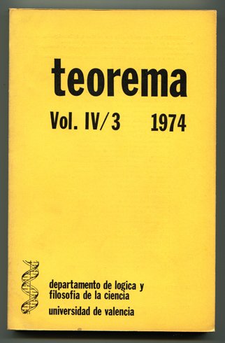 Teorema. Publicación del Departamento de Lógica y Filosofía de la Ciencia de la Universidad de Valencia. Volúmen IV/3. (Kenneth L. McGovern: Datos sensoriales y escepticismo; Juan David Garcia Bacca: Lineas generales de una reconstrucción racional de los conceptos físicos fundamentales; Allen Newell y Herbert A. Simon: Simulación del pensamiento humano; Javier de Lorenzo: En torno al hacer matemático y al problema de su historia, entre otros textos).