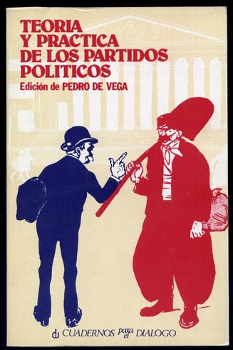 Teoría y práctica de los Partidos Políticos.