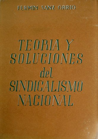 Teoría y Soluciones del Sindicalismo Nacional.