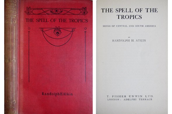 The Spell of the Tropics. Songs of Central and South …