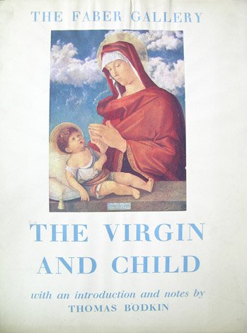 The Virgin and Child. Introduction and notes by.
