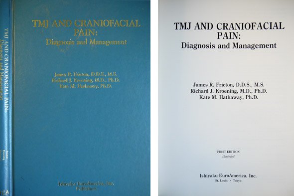 TMJ and Craniofacial Pain: Diagnosis and Management.