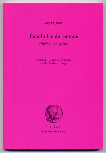 Toda la luz del mundo. Minimal love poems. Castellano, aragonés, …