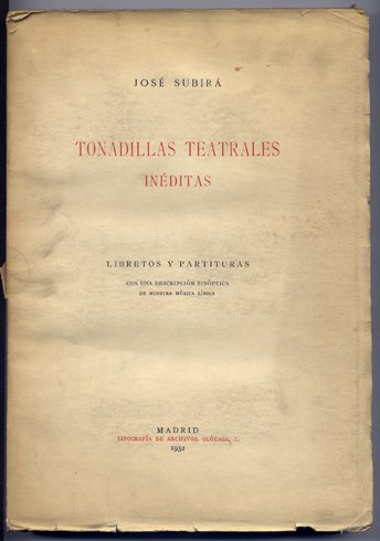 Tonadillas teatrales inéditas. Libretos y partituras. Con una descripción sinóptica …