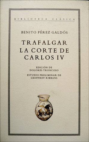Trafalgar. La Corte de Carlos IV. Edición, prólogo y notas …