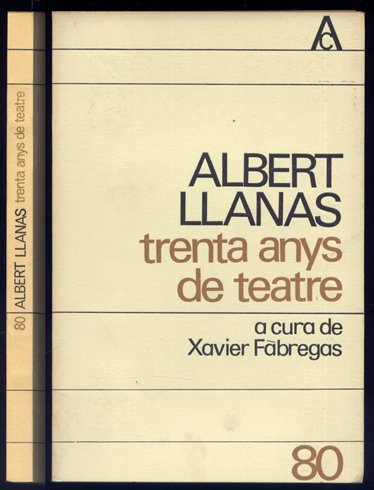 Trenta anys de teatre. A cura de Xavier Fàbregas.