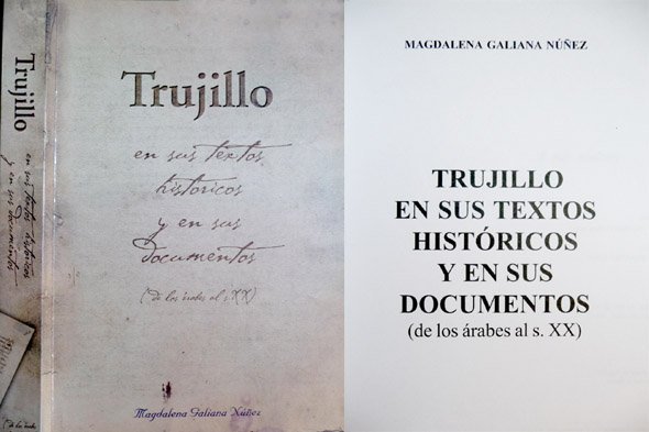 Trujillo en sus textos históricos y en sus documentos. De …