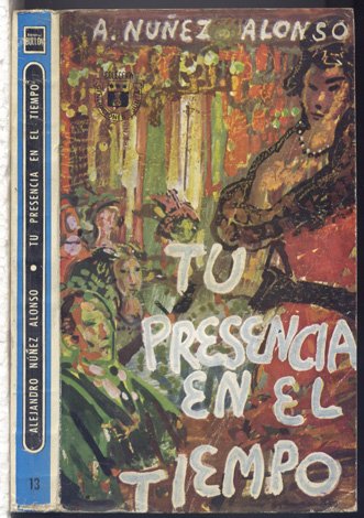 Tu presencia en el tiempo. Novela.