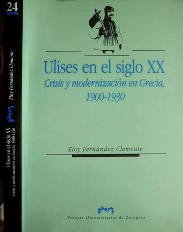 Ulises en el Siglo XX. Crisis y modernización en Grecia, …