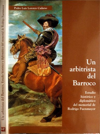 Un arbitrista del barroco. Estudio histórico y diplomático del Memorial …
