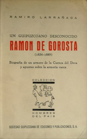 Un guipuzcoano desconocido: Ramón de Gorosta (1834-1889). Biografía de un …