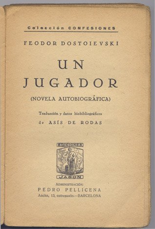 Un Jugador. Novela autobiográfica. Traducción y datos biobibliográficos de Asís … | Immagine principale