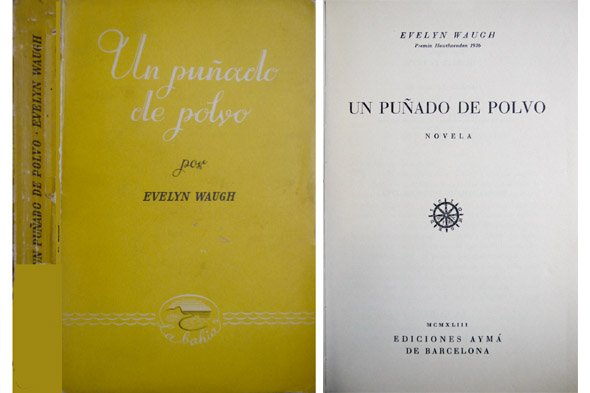Un puñado de polvo. Novela. Traducción de P. J. Eastaway.