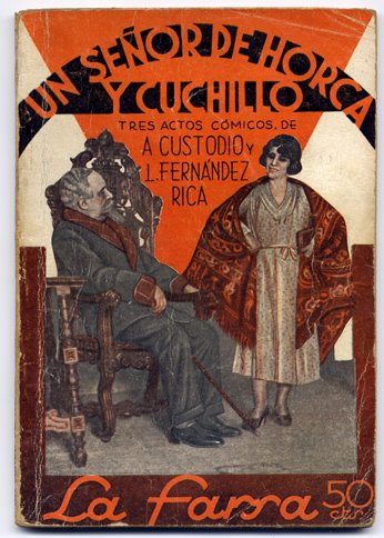 Un señor de horca y cuchillo. Comedia grotesca en tres …