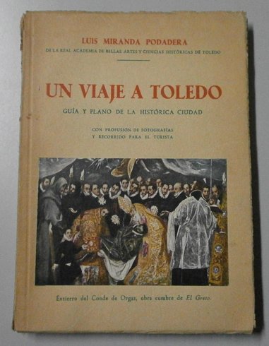 Un viaje a Toledo. Guía y plano de la histórica …