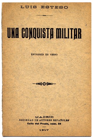 Una conquista militar. Entremés en verso.