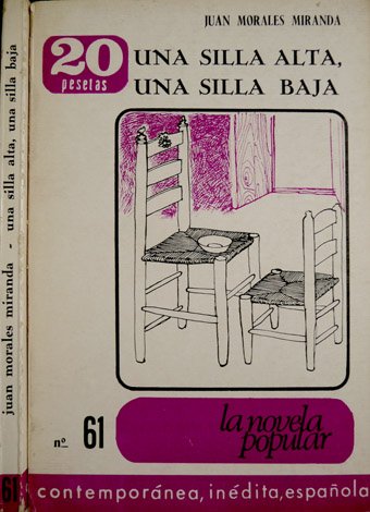 Una silla alta, una silla baja.
