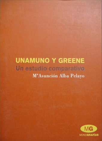 Unamuno y Greene. Un estudio comparativo.