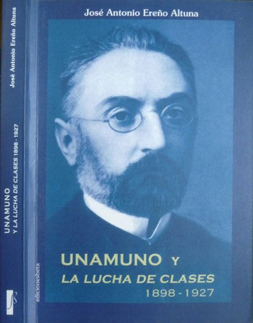 Unamuno y "La Lucha de Clases" (1898 - 1927).