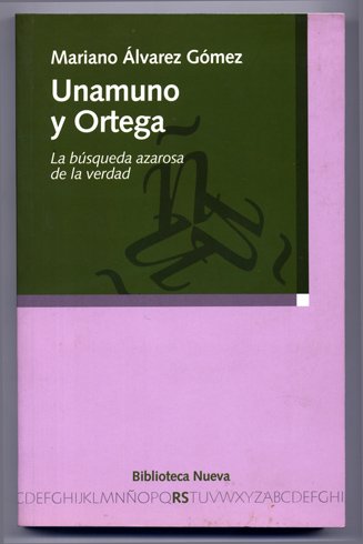 Unamuno y Ortega: la búsqueda azarosa de la verdad.