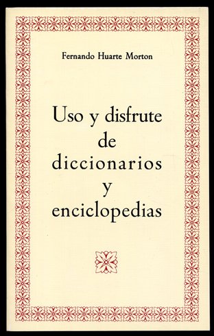 Uso y disfrute de diccionarios y enciclopedias.