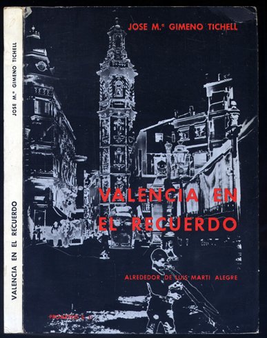 Valencia en el recuerdo. Alrededor de Luis Marti Alegre.