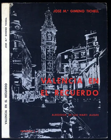 Valencia en el recuerdo. Alrededor de Luis Marti Alegre.