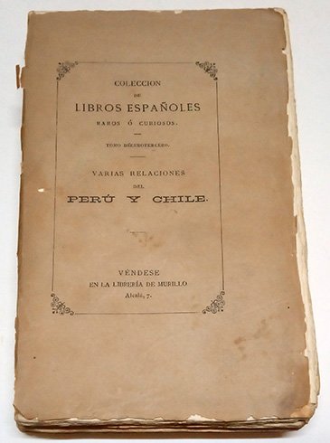 Varias Relaciones del Perú y Chile, y Conquista de la …