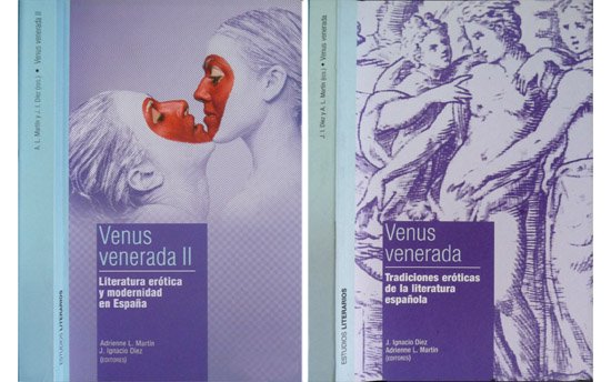 Venus Venerada. I: Tradiciones Eróticas de la Literatura Española. II: …